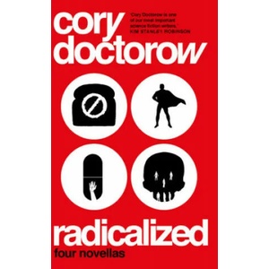 Radicalized | Cory Doctorow (ISBN: 9781789544947)