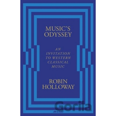 Music’s Odyssey - Robin Holloway