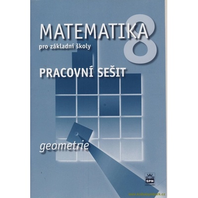 Matematika 8.r. ZŠ - Geometrie /RVP ZV/ - pracovní sešit - Boušková J., Brzoňová M., Řepíková A.
