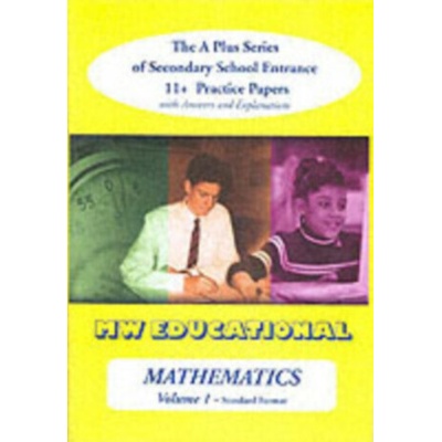 "Mathematics-volume One (Standard Format)" - "The a Plus Series of Secondary School Entrance 11+ Practice Papers with Answers" ("Chatterton Mark")(Paperback / softback)