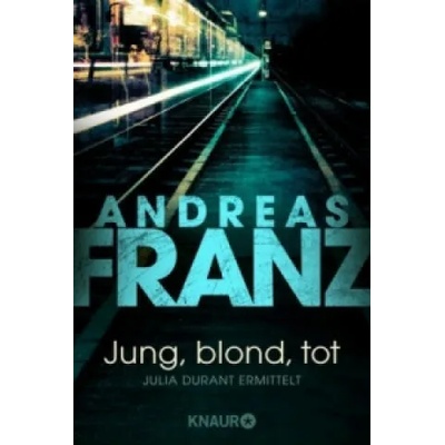 Jung, blond, tot | Andreas Franz