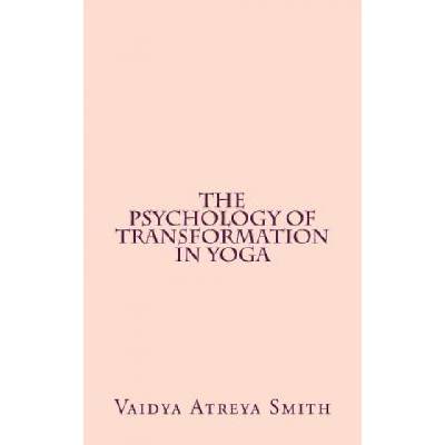 The Psychology of Transformation in Yoga