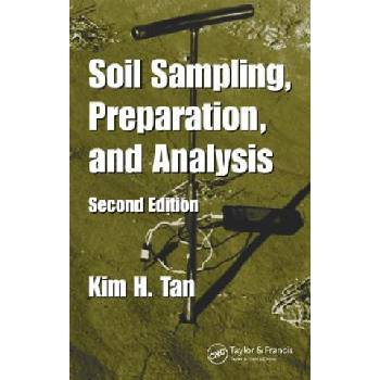Soil Sampling, Preparation, and Analysis | Kim H. Tan