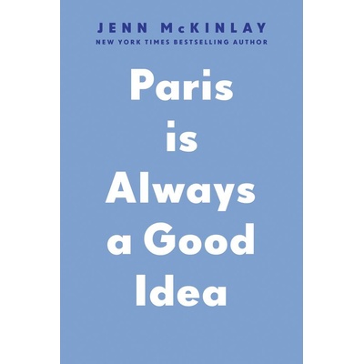 Paris Is Always A Good Idea - Jenn McKinlay