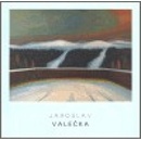 Obrazy - Jaroslav Valečka