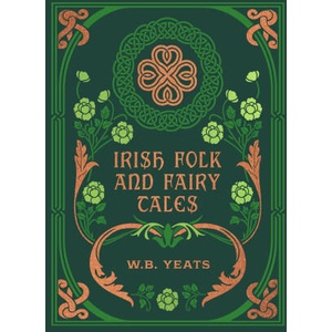 Irish Folk and Fairy Tales | W. B. Yeats (ISBN: 9780785845522)