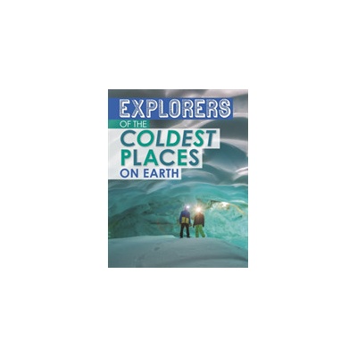 Explorers of the Coldest Places on Earth Yomtov Nel