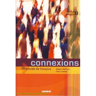 Connexions 2 učebnice - Mérieux R.,Loiseau Y.
