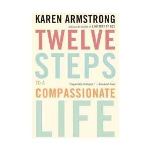 Twelve Steps to a Compassionate Life (2011)