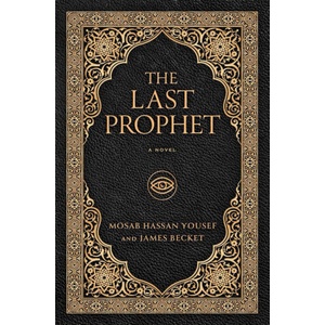 The Last Prophet | Mosab Hassan Yousef (ISBN: 9781637633205)