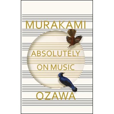 Absolutely on Music: Conversations with Seiji- Haruki Murakami, Seiji Ozawa