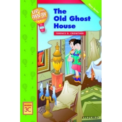 UP AND AWAY READERS 3: THE OLD GHOST HOUSE - CROWTHER, G. T.