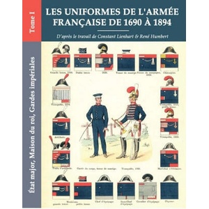 Les uniformes de l'armée française de 1690 à 1894 | Constant Lienhart, René Humbert (ISBN: 9781667106878)