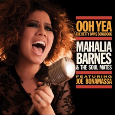 BARNES, MAHALIA & THE SOUL MATES FEATURING JOE BONAMASSA - OOH YEAH - THE BETTY DAVIS SONGBOOK (1CD)