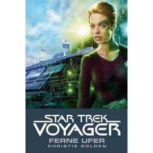 Star Trek - Voyager: Ferne Ufer | Christie Golden, Andrea Bottlinger (ISBN: 9783864252884)