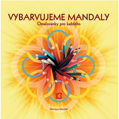 Vybarvujeme mandaly Monique Mandali – Hledejceny.cz