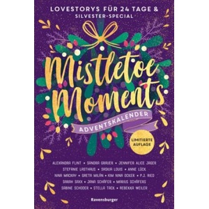 Mistletoe Moments. Ein Adventskalender. New-Adult-Lovestorys für 24 Tage plus Silvester-Special (Romantische Kurzgeschichten für jeden Tag bis Weihnac | P. J. Ried, Sarah Saxx, Jana Schäfer, Marius Schaefers, Sabine Schoder, Stella Tack, Rebekka Weiler, S