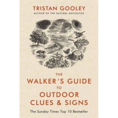 The Walker's Guide to Outdoor Clues and Signs... - Tristan Gooley