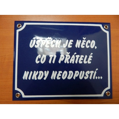 Smaltovaná cedule Úspěch je něco, co ti přátelé nikdy neodpustí