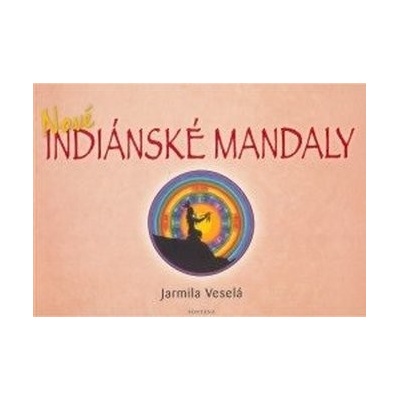 Nové indiánské mandaly Veselá Jarmila – Hledejceny.cz