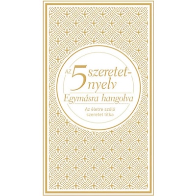 Az 5 szeretetnyelv - Egymásra hangolva díszkiadás - Az életre szóló szeretet titka