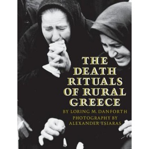 Death Rituals of Rural Greece | Loring M. Danforth, Alexander Tsiaras (ISBN: 9780691000275)