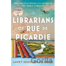 The Librarians of Rue de Picardie - Janet Skeslien Charles