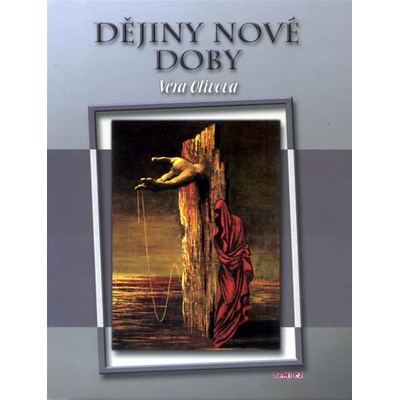 Olivová Věra - Dějiny nové doby -- 1848 - 2008
