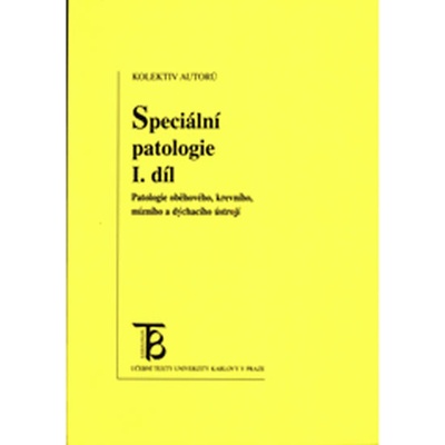 Speciální patologie I. Patologie oběhového, krevního, mízního a dýchacího ústrojí - kolektiv autorů