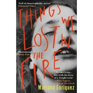 Things We Lost in the Fire (ISBN: 9781846276361)