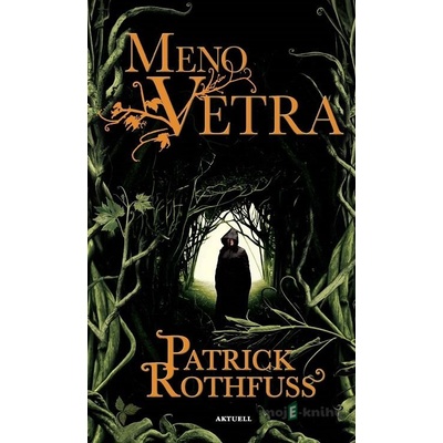 Príbeh kráľovraha: Meno vetra - Patrick Rothfuss