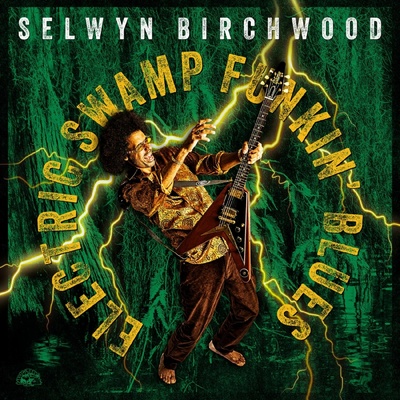 Selwyn Birchwood - ELECTRIC SWAMP FUNKIN' BLUES Vinyl