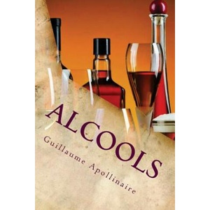 Alcools | Guillaume Apollinaire (2016)