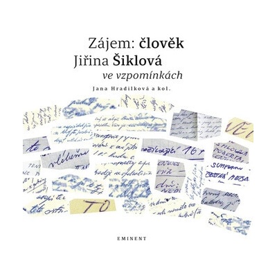 Zájem: člověk - Jiřina Šiklová ve vzpomínkách