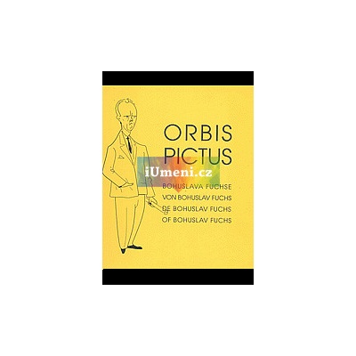 Orbis pictus Bohuslava Fuchse | Dagmar Černoušková, Jindřich Chatrný