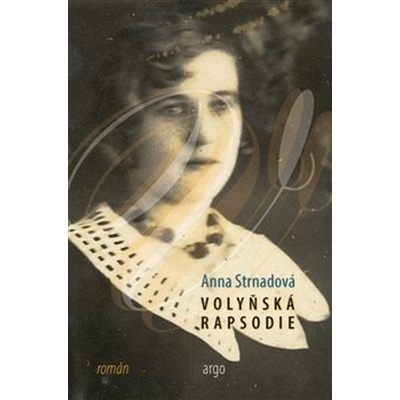 Volyňská rapsodie, 2. vydání - Anna Strnadová