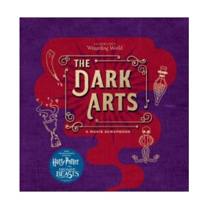 J. K. Rowling's Wizarding World: The Dark Arts: A Movie Scrapbook | Jody Revenson (ISBN: 9780763695910)