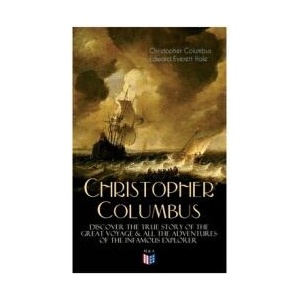 The Life of Christopher Columbus - Discover The True Story of the Great Voyage & All the Adventures of the Infamous Explorer | Christopher Columbus (ISBN: 9788027333783)