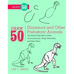Draw 50 Dinosaurs and Other Prehistoric Animals | Lee Ames (2012)