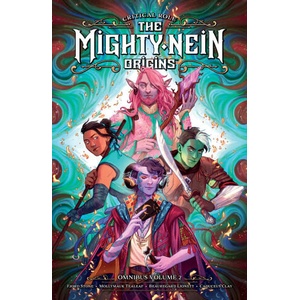 Critical Role: The Mighty Nein Origins Omnibus Volume 2 | Kendra Wells, Mae Catt, Hunter Bonyun, Selina Espiritu (ISBN: 9781506753775)