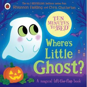 Ten Minutes to Bed: Where's Little Ghost? | Chris Chatterton (ISBN: 9780241793244)