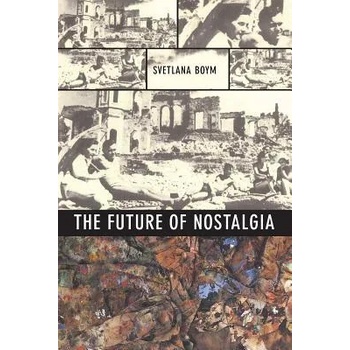 Image 1 of Future of Nostalgia | Svetlana Boym