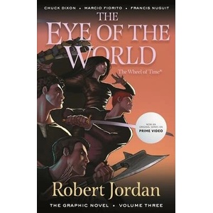 The Eye of the World: The Graphic Novel, Volume Three | Chuck Dixon, Marcio Fiorito (ISBN: 9781250900029)