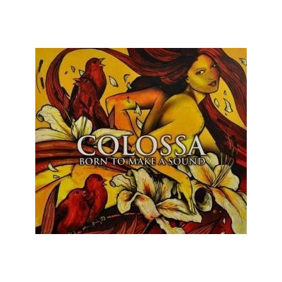 COLOSSA: BORN TO MAKE A SOUND CD