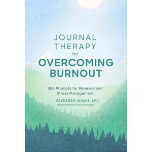 Journal Therapy for Overcoming Burnout | Kathleen Adams (ISBN: 9781454943587)