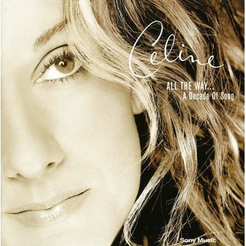 DION CELINE: ALL THE WAY...A DECADE OF SONG, CD