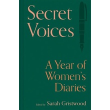 Secret Voices: A Year of Womens Diaries Gristwood Sarah