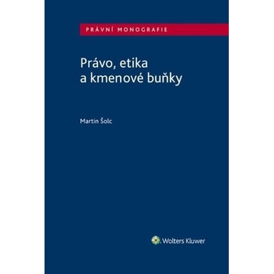 Právo, etika a kmenové buňky - Martin Šolc
