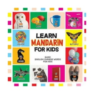 Learn Mandarin for Kids: Basic Chinese Words For Kids - Bilingual Mandarin Chinese English Book | Wei Ling, Nancy Dyer (ISBN: 9781070468686)