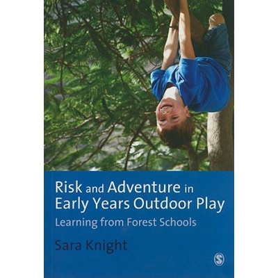 Risk & Adventure in Early Years Outdoor Play | Sara Knight